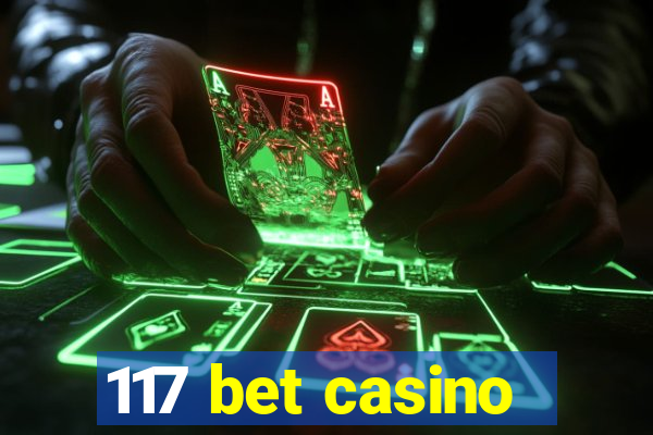 117 bet casino